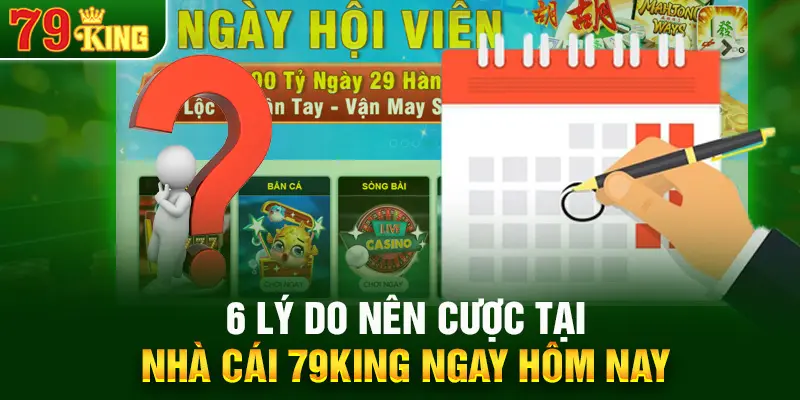 6 lý do nên cược tại nhà cái 79King ngay hôm nay